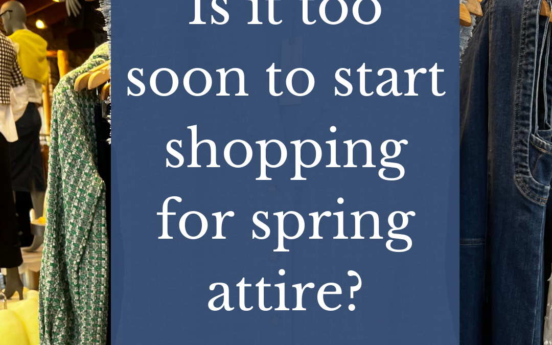 I suggest you start shopping for spring clothes now. 