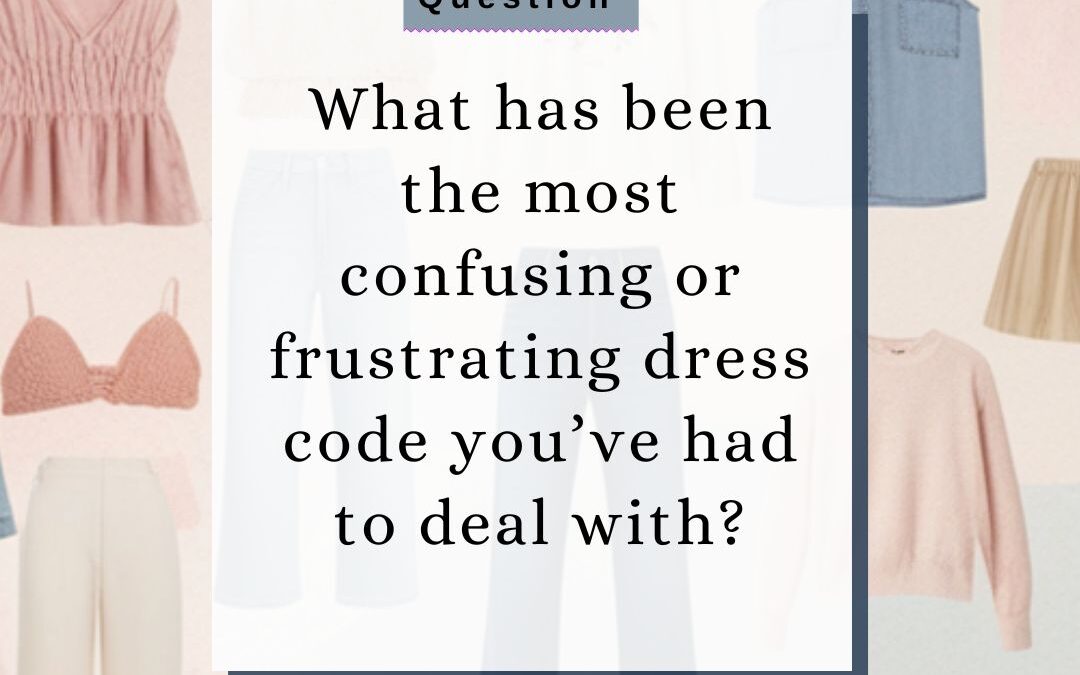 Do you struggle with dress codes?